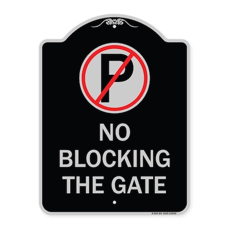 Signmission No Blocking the Gate with Graphic Heavy-Gauge Aluminum Architectural Sign, 24" x 18", BS-1824-23850 A-DES-BS-1824-23850